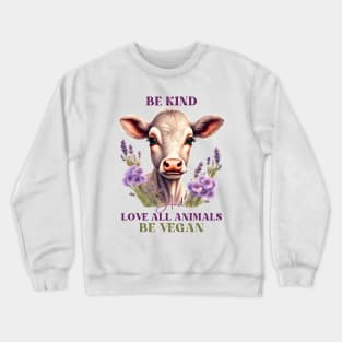 Vegan Be Kind Cow Crewneck Sweatshirt